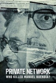 دانلود فیلم Private Network: Who Killed Manuel Buendía? سال 2021 - شبکه خصوصی: چه کسی مانوئل بوئندیا را کشت؟