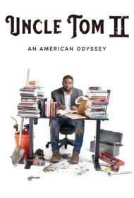 دانلود فیلم Uncle Tom II: An American Odyssey سال 2022 - کلبه عمو تام ۲: یک اودیسه آمریکایی