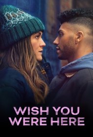 دانلود فیلم Wish You Were Here سال 2025 - کاش اینجا بودی