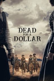 دانلود دوبله فارسی فیلم Dead for A Dollar سال 2022 - کشتن برای یک دلار