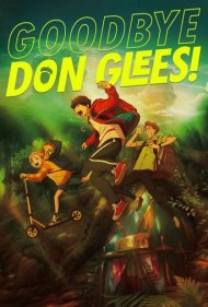دانلود دوبله فارسی فیلم Goodbye, Don Glees! سال 2021 - خداحافظ دون گلیس