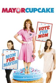 دانلود فیلم Mayor Cupcake سال 2011 - شهردار کاپ‌کیک