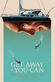 دانلود فیلم Get Away If You Can سال 2022 - اگر می تونی دور شو