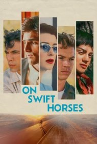 دانلود فیلم On Swift Horses سال 2024 - سوار بر اسب‌های چابک