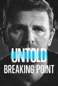 دانلود فیلم Untold: Breaking Point سال 2021 - ناگفتهها: نقطه فروپاشی