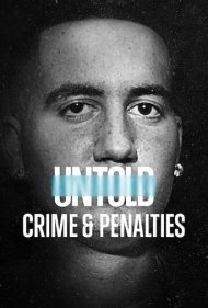دانلود فیلم Untold: Crime & Penalties سال 2021 - ناگفتهها: جرم و مجازات