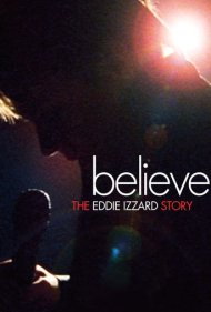 دانلود فیلم Believe: The Eddie Izzard Story سال 2009 - باور: داستان ادی ایزارد