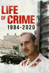 دانلود فیلم Life of Crime: 1984-2020 سال 2021 - زندگی جنایت‌بار: ۱۹۸۴-۲۰۲۰