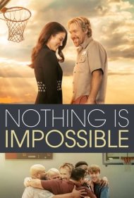 دانلود فیلم Nothing is Impossible سال 2022 - هیچ چیز غیر ممکن نیست