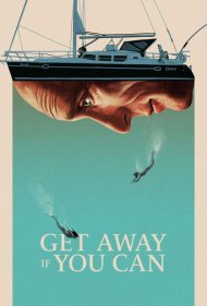 دانلود فیلم Get Away If You Can سال 2022 - اگر می تونی دور شو