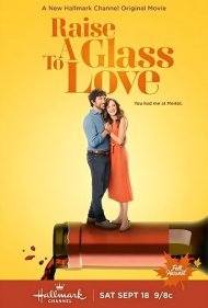 دانلود فیلم Raise a Glass to Love سال 2021 - یک لیوان برای عشق بلند کن