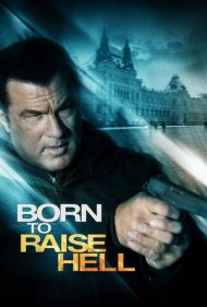دانلود فیلم Born to Raise Hell سال 2010 - متولد جهنم