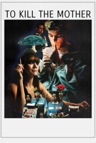 دانلود فیلم Matar a la madre سال 2022 - برای کشتن مادر
