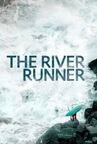 دانلود فیلم The River Runner سال 2021 - قایقران رودخانه