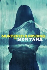 دانلود فیلم Murdered and Missing in Montana سال 2021 - کشته و مفقود شده در مونتانا