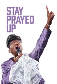 دانلود فیلم Stay Prayed Up سال 2021 - همچنان در حال دعا