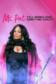 دانلود فیلم Ms. Pat: Y'all Wanna Hear Something Crazy? سال 2022 - خانم پت: میخواید یه چیز دیوونهکننده بشنوید؟