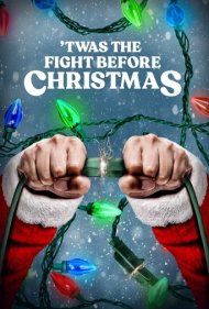 دانلود فیلم 'Twas the Fight Before Christmas سال 2021 - نبرد پیش از کریسمس
