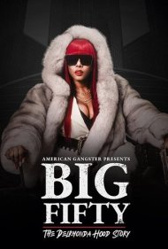 دانلود فیلم American Gangster Presents: Big Fifty - The Delhronda Hood Story سال 2021 - گنگستر آمریکایی تقدیم میکند: بیگ فیفتی - داستان دلراندا هود