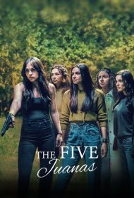 دانلود فیلم The Five Juanas سال 2021 - پنج خوآنا