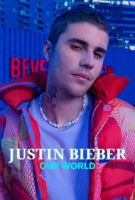 دانلود فیلم Justin Bieber: Our World سال 2021 - جاستین بیبر: دنیای ما