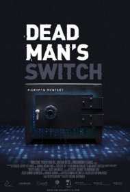 دانلود فیلم Dead Man's Switch: A Crypto Mystery سال 2021 - سوئیچ مرد مرده: یک معمای کریپتو