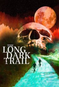 دانلود فیلم The Long Dark Trail سال 2022 - مسیر طولانی تاریک