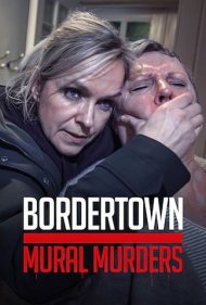 دانلود فیلم Bordertown: The Mural Murders سال 2021 - شهر مرزی: قتل های دیواری