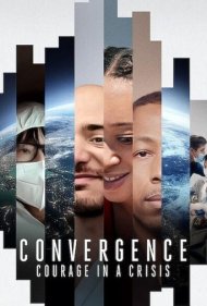 دانلود فیلم Convergence: Courage in a Crisis سال 2021 - همگرایی: شجاعت در بحران