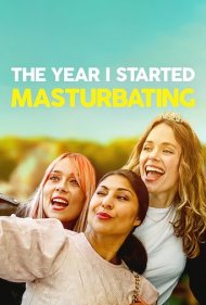 دانلود فیلم The Year I Started Masturbating سال 2022 - سالی که شروع به خودارضایی کردم