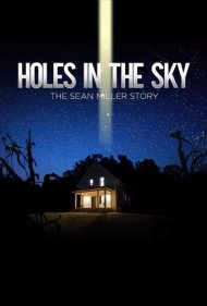 دانلود فیلم Holes in the Sky: The Sean Miller Story سال 2021 - حفرههای آسمانی: داستان شان میلر