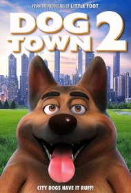 دانلود فیلم Dogtown 2 سال 2022 - شهر سگها ۲