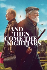 دانلود فیلم And Then Come the Nightjars سال 2023 - دوستی در دل بحران