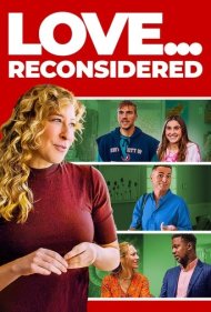 دانلود فیلم Love... Reconsidered سال 2024 - عشق مجدد