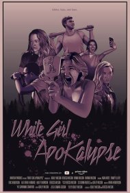 دانلود فیلم White Girl Apokalypse سال 2021 - آخرالزمان دختر سفیدپوست
