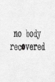 دانلود فیلم No Body Recovered سال 2021 - بدون کشف جسد