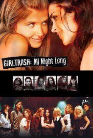 دانلود فیلم Girltrash: All Night Long سال 2014 - دختران خرابکار: تمام طول شب