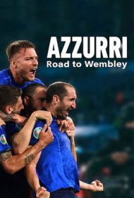 دانلود فیلم Azzurri: Road to Wembley سال 2021 - آتزوری: جاده ومبلی