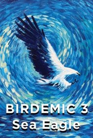 دانلود فیلم Birdemic 3: Sea Eagle سال 2022