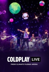 دانلود فیلم Coldplay - Live from Climate Pledge Arena سال 2021 - کلدپلی: اجرای زنده از کلایمت پلج آرنا