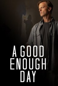 دانلود فیلم A Good Enough Day سال 2024 - روزی به اندازه کافی خوب