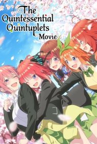 دانلود فیلم The Quintessential Quintuplets Movie سال 2022 - فیلم پنج‌قلوهای باکلاس