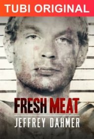دانلود فیلم Fresh Meat: Jeffrey Dahmer سال 2021 - گوشت تازه: جفری دامر