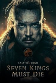 دانلود دوبله فارسی فیلم The Last Kingdom: Seven Kings Must Die سال 2023 - آخرین پادشاهی: هفت پادشاه باید بمیرند