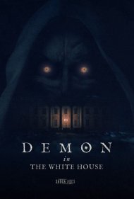 دانلود فیلم Demon in the White House سال 2021 - اهریمن در کاخ سفید