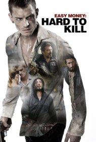 Easy Money: Hard to Kill 2012
