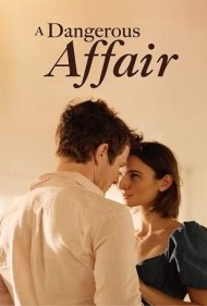 دانلود فیلم A Dangerous Affair سال 2022 - یک رابطه خطرناک