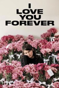 دانلود فیلم I Love You Forever سال 2024 - دوستت دارم تا ابد