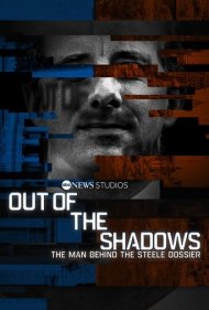 دانلود فیلم Out of the Shadows: The Man Behind the Steele Dossier سال 2021 - خارج از سایه‌ها: مرد پشت پرونده استیل