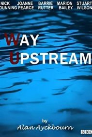 دانلود فیلم Way Upstream سال 1987 - بر خلاف جریان آب